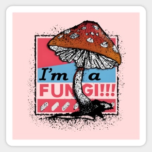 I’m a Fungi – Funny Mushroom Pun Humor Gift Graphic Sticker